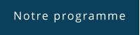 Notre programme